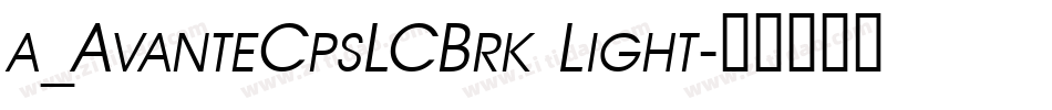 a_AvanteCpsLCBrk Light字体转换